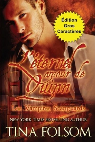 Cover for Tina Folsom · L'éternel Amour de Quinn (Édition Gros Caractères) (Bok) (2023)