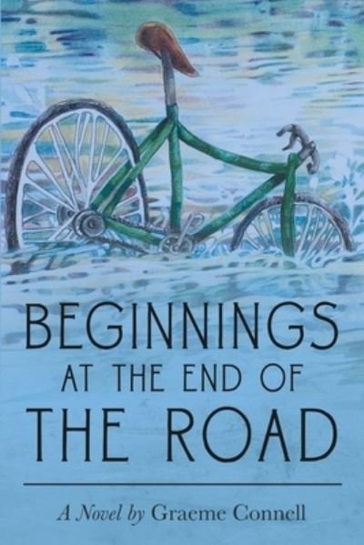Cover for Graeme Connell · Beginnings at the End of the Road (Pocketbok) (2019)
