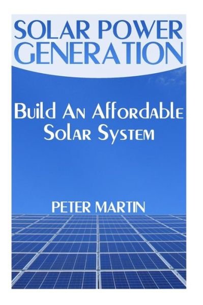 Cover for Bye-Fellow Peter Martin · Solar Power Generation (Paperback Book) (2017)
