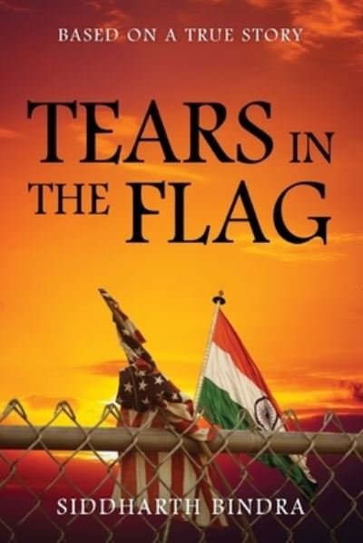 Cover for Siddharth Bindra · Tears in the Flag: Based on a True Story (Paperback Book) (2020)