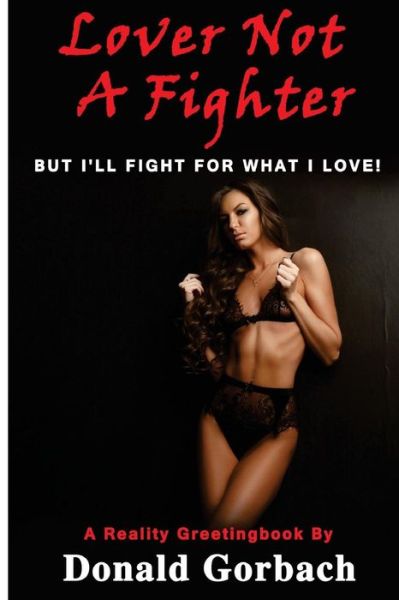 Cover for Donald Gorbach · Lover Not A Fighter... (Paperback Book) (2017)