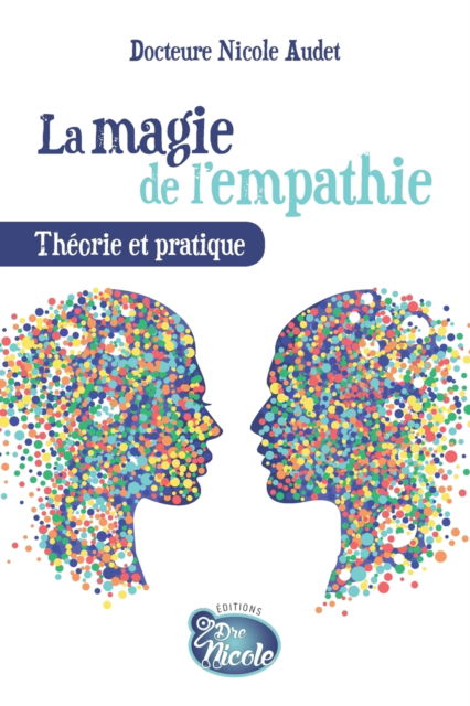 Cover for Nicole Audet · La magie de l'empathie: Theorie et pratique (Pocketbok) (2019)