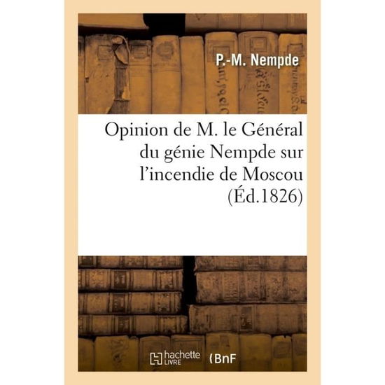 Cover for Nempde-P-M · Opinion de M. Le General Du Genie Nempde Sur l'Incendie de Moscou (Taschenbuch) (2018)