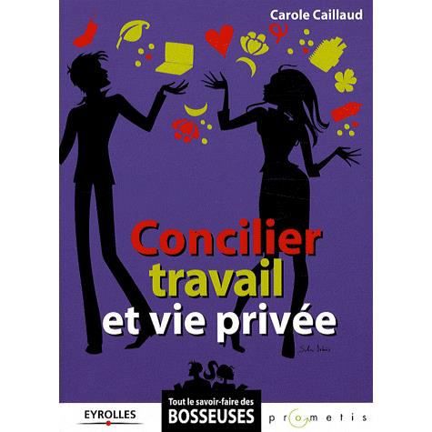 Cover for Carole Caillaud · Concilier travail et vie privée (Paperback Book) (2008)