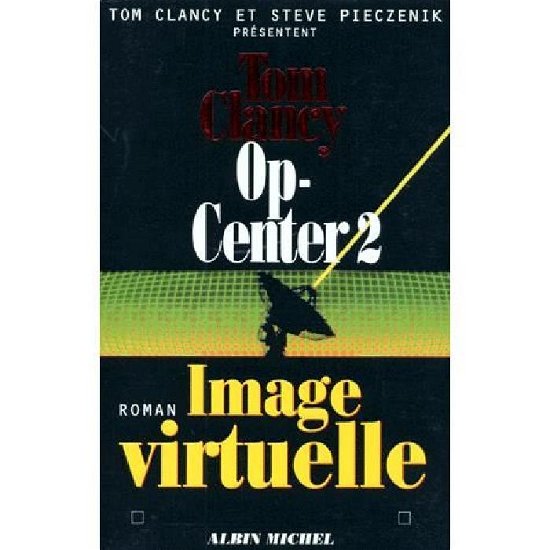 Cover for Tom Clancy · Op-center 2. Image Virtuelle (Romans, Nouvelles, Recits (Domaine Etranger)) (Paperback Bog) [French edition] (1997)