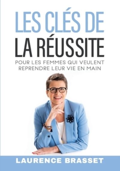 Cover for Laurence Brasset · Les cles de la reussite (Paperback Book) (2021)