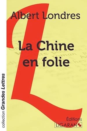 Cover for Albert Londres · La Chine en folie (grands caractères) (Pocketbok) (2015)
