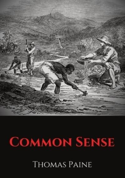 Cover for Thomas Paine · Common Sense: A pamphlet by Thomas Paine advocating independence from Great Britain to people in the Thirteen Colonies. (Paperback Book) (2020)