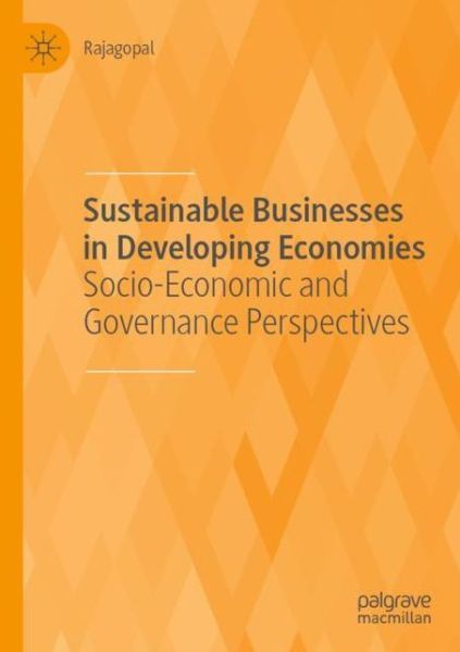 Cover for Rajagopal · Sustainable Businesses in Developing Economies: Socio-Economic and Governance Perspectives (Paperback Book) [1st ed. 2021 edition] (2021)