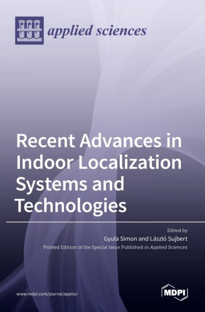 Cover for Gyula Simon · Recent Advances in Indoor Localization Systems and Technologies (Hardcover bog) (2021)
