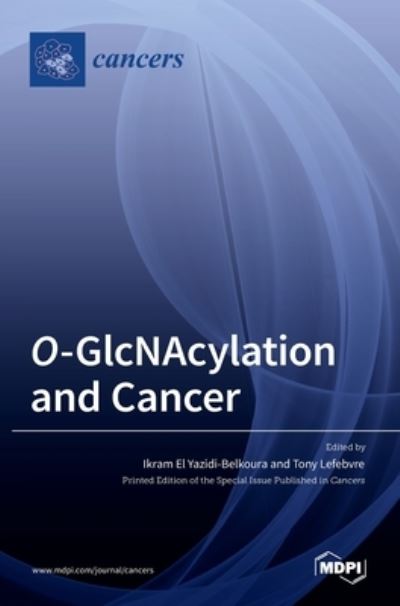 Cover for Ikram El Yazidi-Belkoura · O-GlcNAcylation and Cancer (Inbunden Bok) (2022)