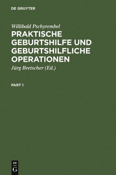 Cover for Willibald Pschyrembel · Praktische Geburtshilfe Und Geburtshilfliche Operationen (Hardcover Book) [14th 14. Aufl. Reprint 2011 edition] (1973)