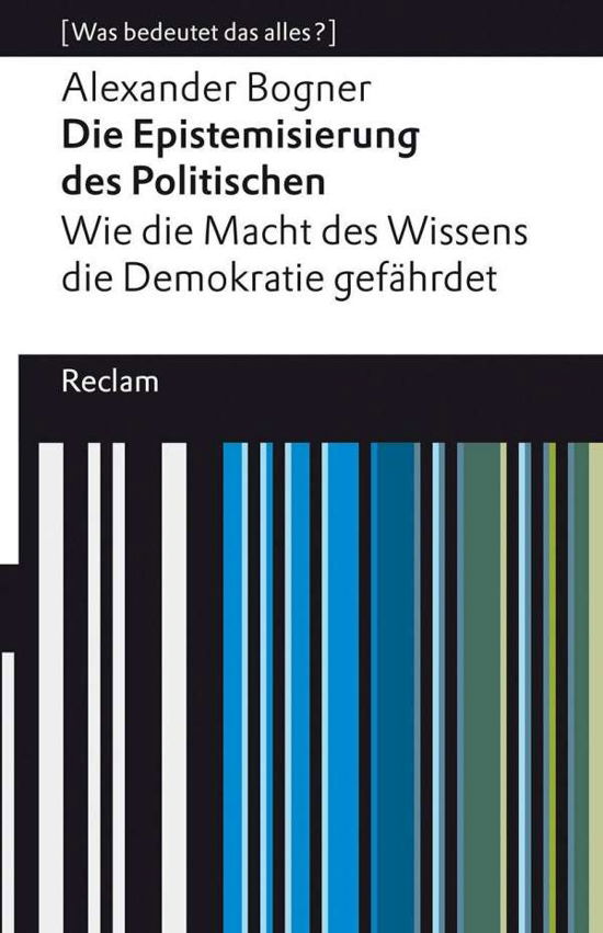 Die Epistemisierung des Politisc - Bogner - Böcker -  - 9783150140833 - 