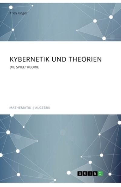 Cover for Unger · Kybernetik und Theorien. Die Spie (Bog)