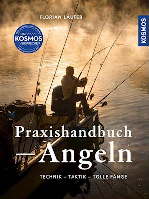 Kosmos Praxishandbuch Angeln - Florian Läufer - Książki - Kosmos - 9783440179833 - 19 sierpnia 2024