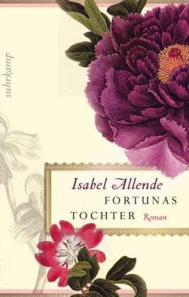 Suhrk.TB.4383 Allende.Fortunas Tochter - Isabel Allende - Kirjat -  - 9783518463833 - 