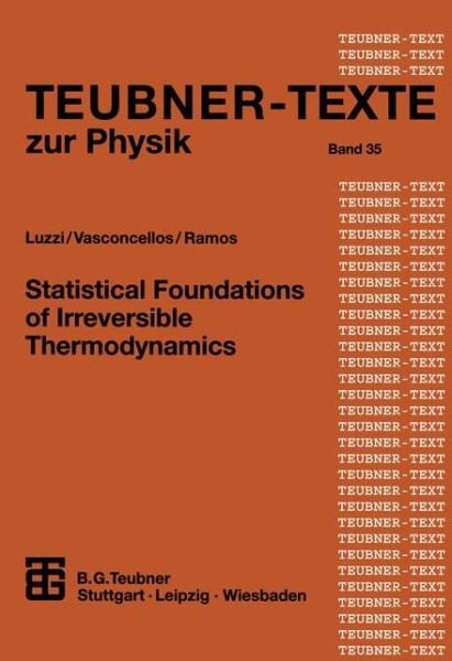 Cover for Roberto Luzzi · Statistical Foundations of Irreversible Thermodynamics - Teubner Texte Zur Physik (Paperback Book) [Softcover reprint of the original 1st ed. 2000 edition] (2000)