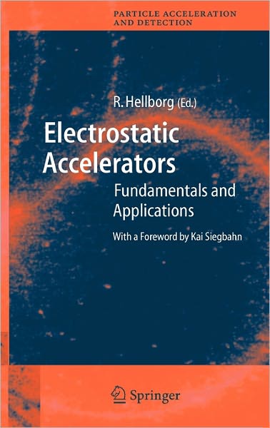 Cover for Ragnar Hellborg · Electrostatic Accelerators: Fundamentals and Applications - Particle Acceleration and Detection (Hardcover Book) [2005 edition] (2005)