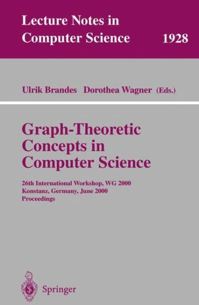 Graph-theoretic Concepts in Computer Science: 26th International Workshop, Wg 2000 Konstanz, Germany, June 15-17, 2000 Proceedings - Lecture Notes in Computer Science - U Brandes - Livres - Springer-Verlag Berlin and Heidelberg Gm - 9783540411833 - 18 octobre 2000