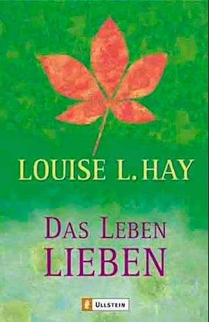 Cover for Louise L. Hay · Ullstein 74183 Hay.Leben lieben (Bog)