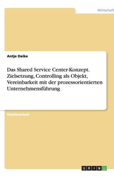 Cover for Deike · Das Shared Service Center-Konzept (Book) [German edition] (2007)