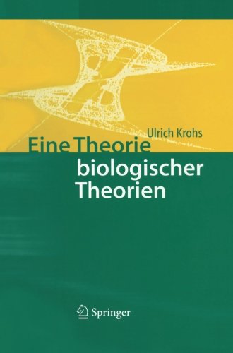 Cover for Krohs, Ulrich (Westfalische Wilhelms-Universitat Munster) · Eine Theorie Biologischer Theorien: Status and Gehalt Von Funktionsaussagen Und Informationstheoretischen Modellen (Paperback Book) [Softcover Reprint of the Original 1st 2004 edition] (2012)