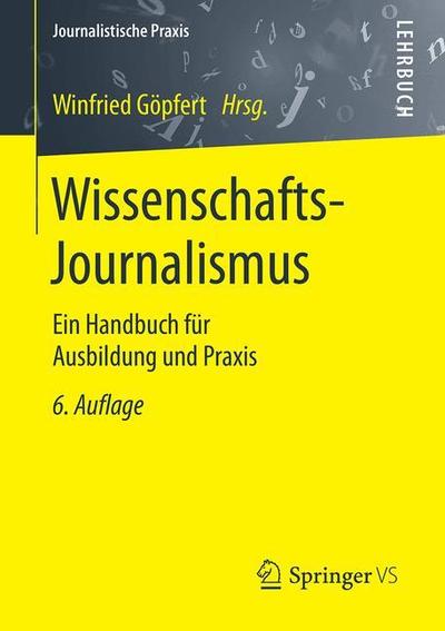 Cover for Wissenschafts Journalismus (Book) [6th 6., Uberarb. U. Ak. Aufl. 2019 edition] (2019)