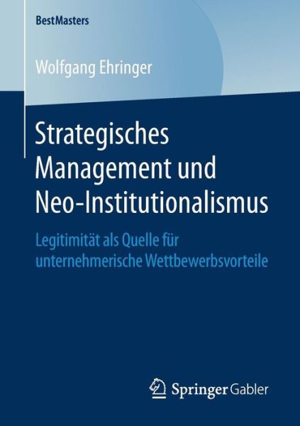 Cover for Wolfgang Ehringer · Strategisches Management und Neo Institutionalismus (Book) [1. Aufl. 2019 edition] (2019)