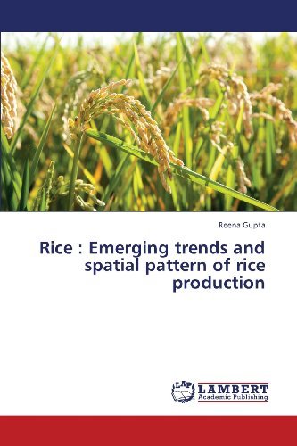 Cover for Reena Gupta · Rice  :     Emerging Trends and Spatial Pattern of Rice Production (Paperback Bog) (2013)