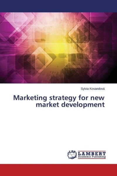 Cover for Kovandová Sylvia · Marketing Strategy for New Market Development (Paperback Book) (2014)