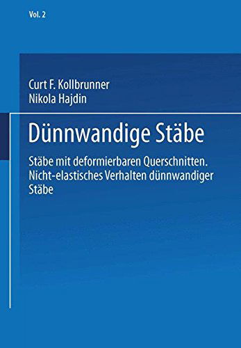 Cover for Curt F Kollbrunner · Dunnwandige Stabe: Band 2: Stabe Mit Deformierbaren Querschnitten Nicht-Elastisches Verhalten Dunnwandiger Stabe (Paperback Book) [1975 edition] (2014)