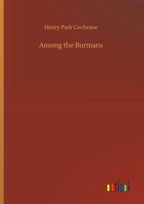 Cover for Cochrane · Among the Burmans (Book) (2018)