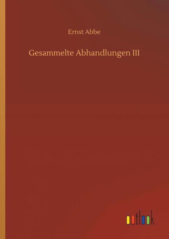 Cover for Abbe · Gesammelte Abhandlungen III (Book) (2019)