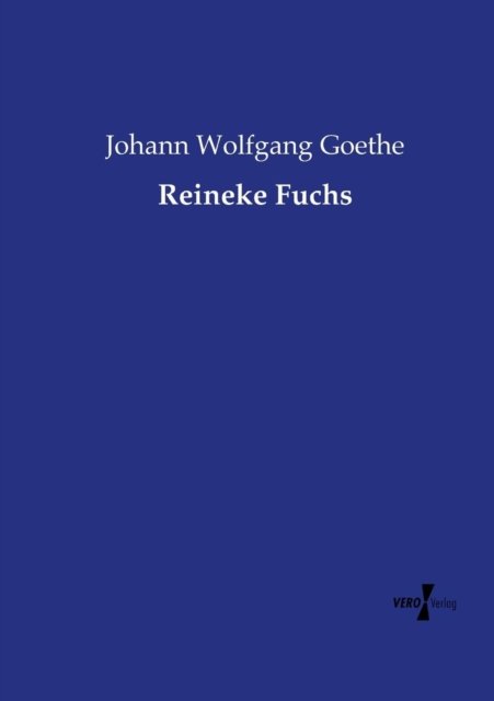 Cover for Johann Wolfgang Goethe · Reineke Fuchs (Paperback Book) (2019)