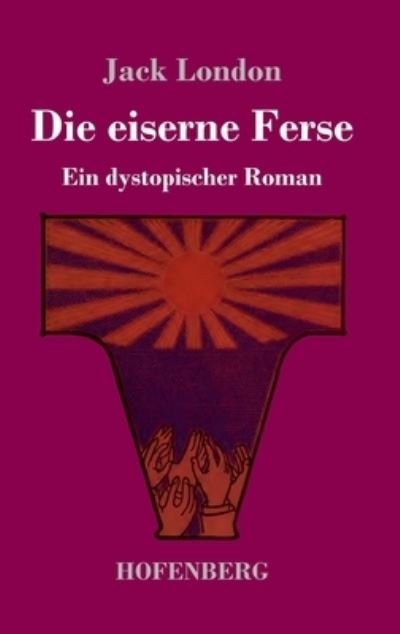 Cover for Jack London · Die eiserne Ferse (Hardcover bog) (2022)