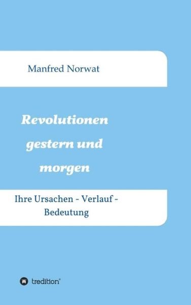 Revolutionen gestern und morgen - Norwat - Books -  - 9783743953833 - October 19, 2017
