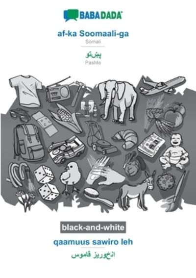 Cover for Babadada Gmbh · BABADADA black-and-white, af-ka Soomaali-ga - Pashto (in arabic script), qaamuus sawiro leh - visual dictionary (in arabic script): Somali - Pashto (in arabic script), visual dictionary (Paperback Book) (2020)