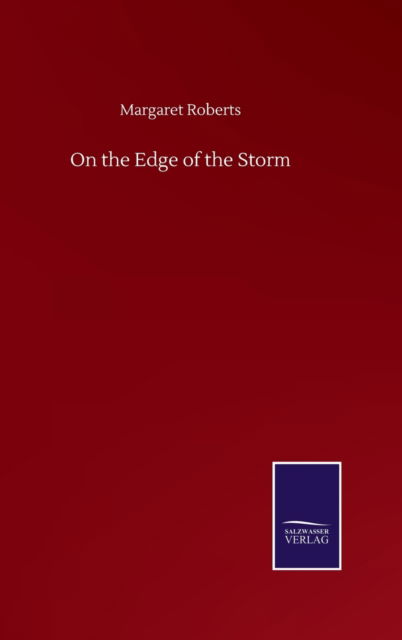 Cover for Margaret Roberts · On the Edge of the Storm (Hardcover Book) (2020)