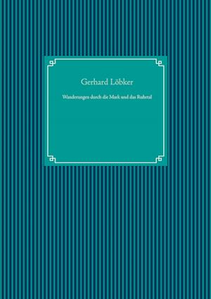 Cover for Gerhard Löbker · Wanderungen durch die Mark und das Ruhrtal (Hardcover Book) (2021)