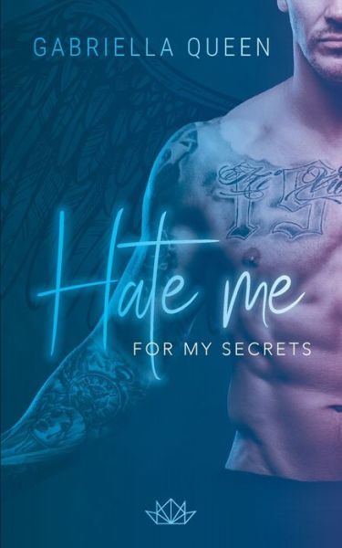 Cover for Gabriella Queen · Hate me for my Secrets (Paperback Book) (2021)