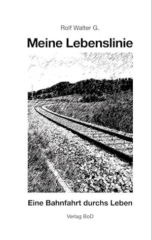 Cover for Rolf Walter G. · Meine Lebenslinie (Book) (2022)