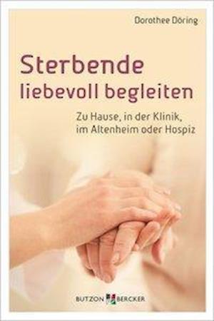 Cover for Döring · Sterbende liebevoll begleiten (Book)