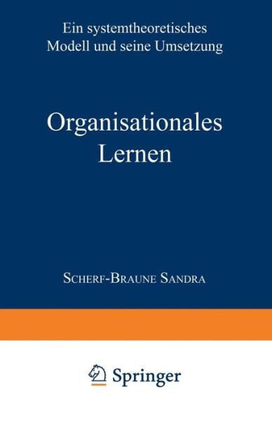 Cover for Sandra Scherf-Braune · Organisationales Lernen: Ein Systemtheoretisches Modell Und Seine Umsetzung - Duv Sozialwissenschaft (Paperback Book) [2000 edition] (2000)