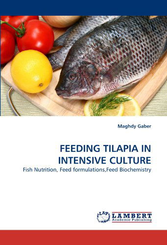 Cover for Maghdy Gaber · Feeding Tilapia in Intensive Culture (Paperback Book) (2010)