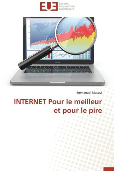 Cover for Emmanuel Musuyi · Internet Pour Le Meilleur et Pour Le Pire (Paperback Book) [French edition] (2018)