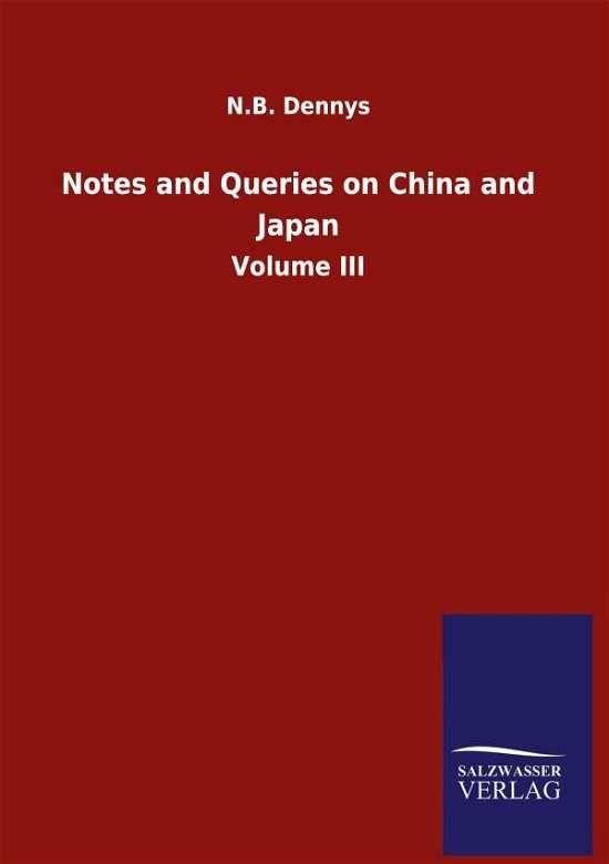 Cover for N B Dennys · Notes and Queries on China and Japan: Volume III (Gebundenes Buch) (2020)