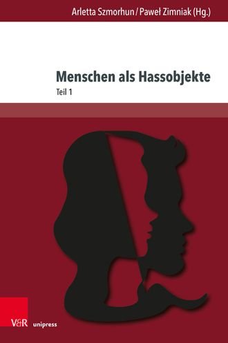 Cover for Menschen als Hassobjekte: Interdisziplinare Verhandlungen eines destruktiven Phanomens, Teil 1 (Hardcover Book) (2022)