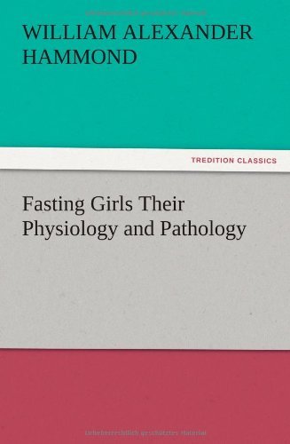 Cover for William Alexander Hammond · Fasting Girls Their Physiology and Pathology (Pocketbok) (2012)