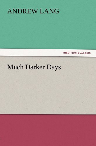 Cover for Andrew Lang · Much Darker Days (Tredition Classics) (Pocketbok) (2012)