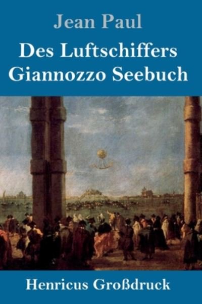 Cover for Jean Paul · Des Luftschiffers Giannozzo Seebuch (Grossdruck) (Innbunden bok) (2020)